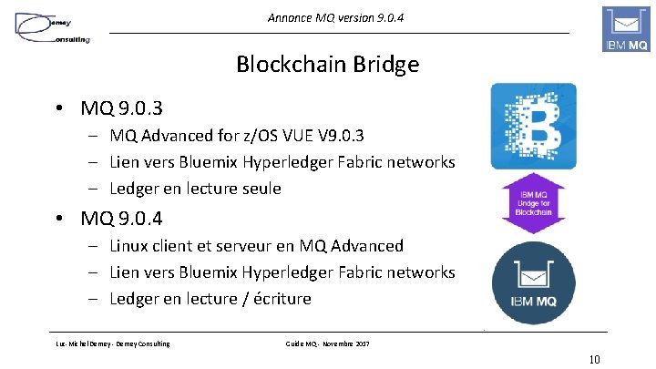 Annonce MQ version 9. 0. 4 Blockchain Bridge • MQ 9. 0. 3 –