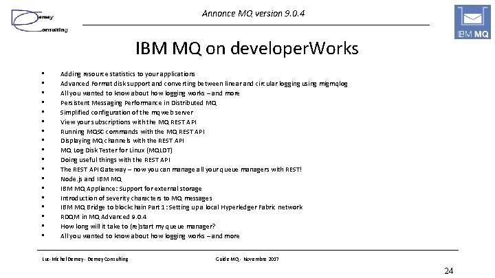 Annonce MQ version 9. 0. 4 IBM MQ on developer. Works • • •