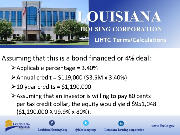 LOUISIANA HOUSING CORPORATION LIHTC Terms/Calculations Assuming that this is a bond financed or 4%