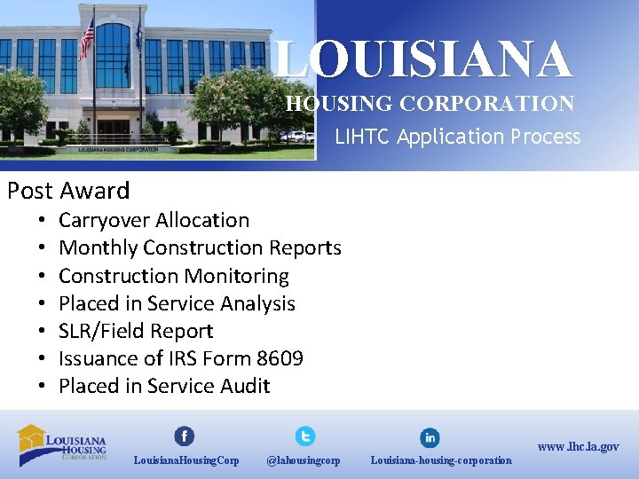 LOUISIANA HOUSING CORPORATION LIHTC Application Process Post Award • • Carryover Allocation Monthly Construction