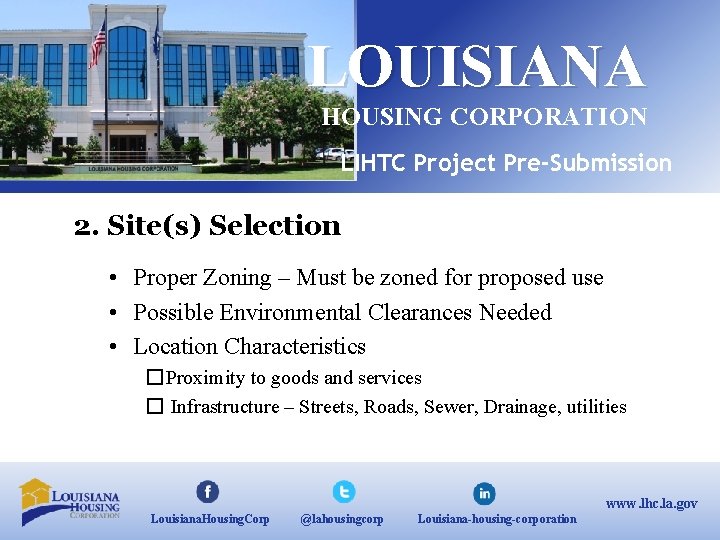 LOUISIANA HOUSING CORPORATION LIHTC Project Pre-Submission 2. Site(s) Selection • Proper Zoning – Must