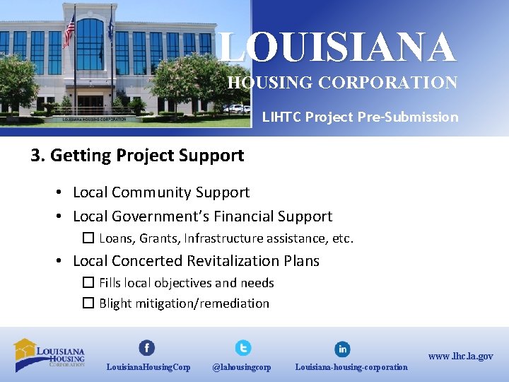 LOUISIANA HOUSING CORPORATION LIHTC Project Pre-Submission 3. Getting Project Support • Local Community Support