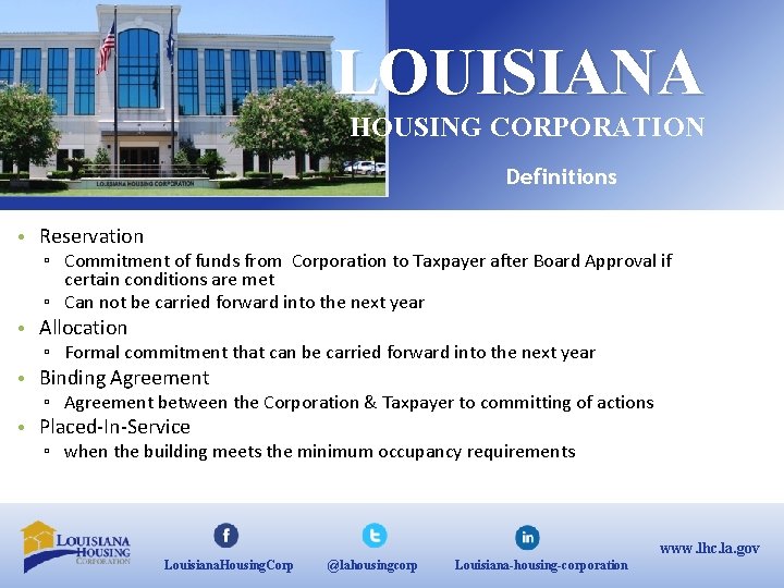 LOUISIANA HOUSING CORPORATION Definitions • Reservation ▫ Commitment of funds from Corporation to Taxpayer