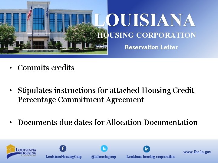 LOUISIANA HOUSING CORPORATION Reservation Letter • Commits credits • Stipulates instructions for attached Housing