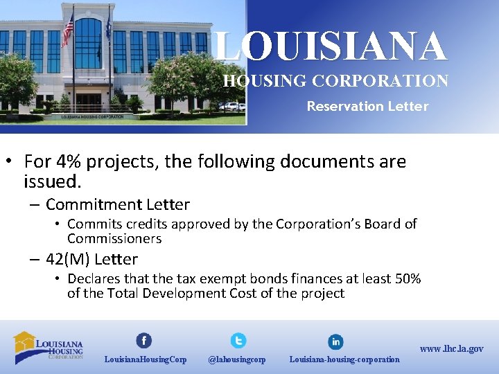 LOUISIANA HOUSING CORPORATION Reservation Letter • For 4% projects, the following documents are issued.