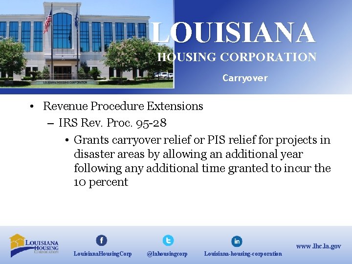 LOUISIANA HOUSING CORPORATION Carryover • Revenue Procedure Extensions – IRS Rev. Proc. 95 -28