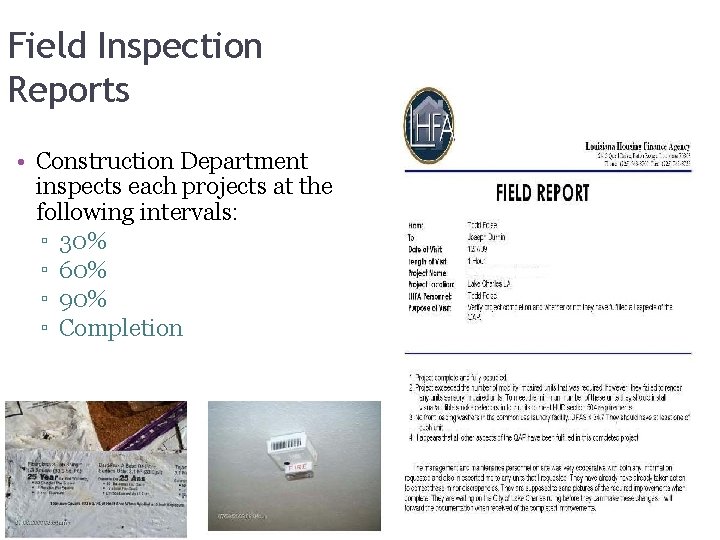 Field Inspection Reports • Construction Department inspects each projects at the following intervals: ▫