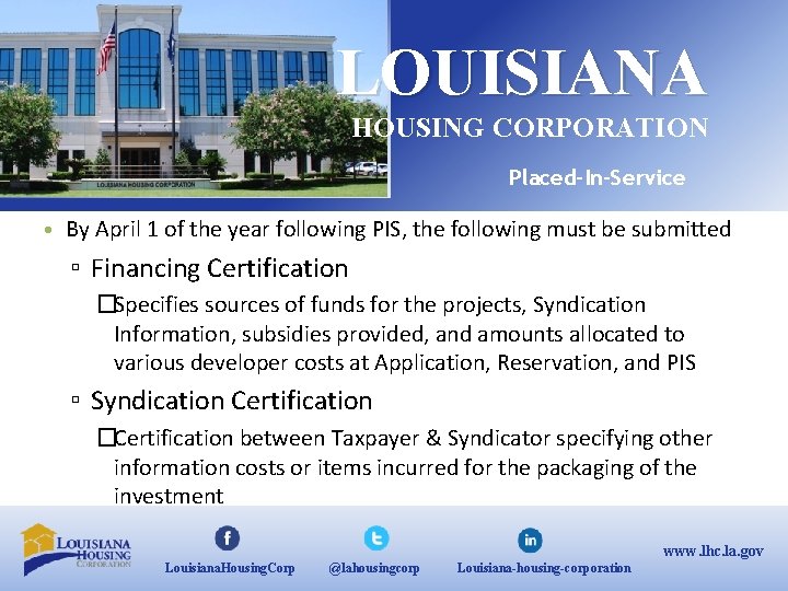 LOUISIANA HOUSING CORPORATION Placed-In-Service • By April 1 of the year following PIS, the