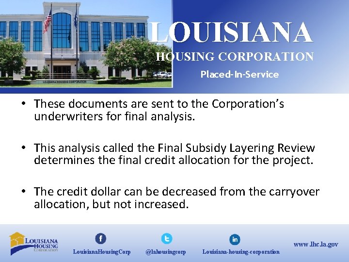 LOUISIANA HOUSING CORPORATION Placed-In-Service • These documents are sent to the Corporation’s underwriters for