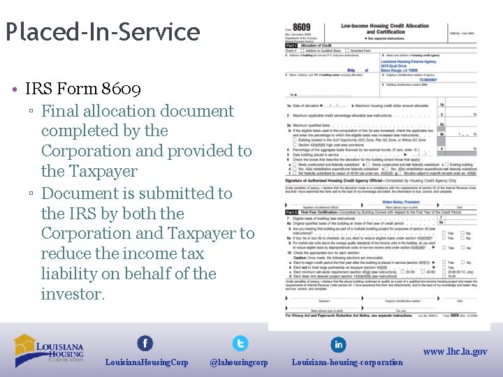 Placed-In-Service • IRS Form 8609 ▫ Final allocation document completed by the Corporation and