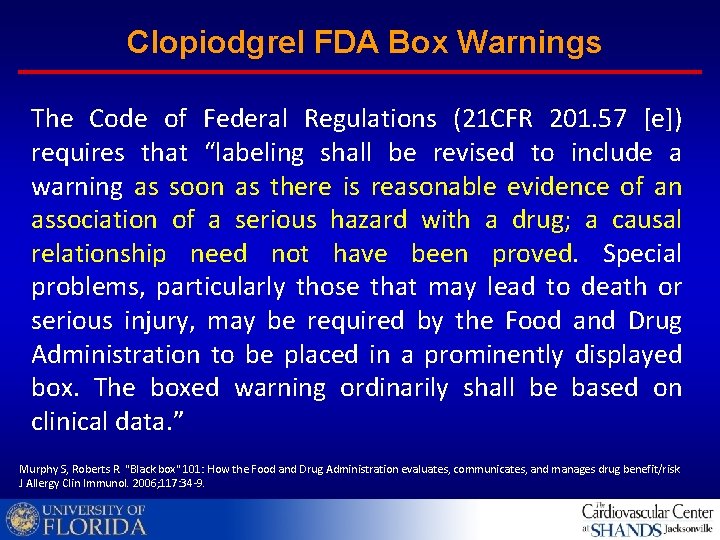 Clopiodgrel FDA Box Warnings The Code of Federal Regulations (21 CFR 201. 57 [e])