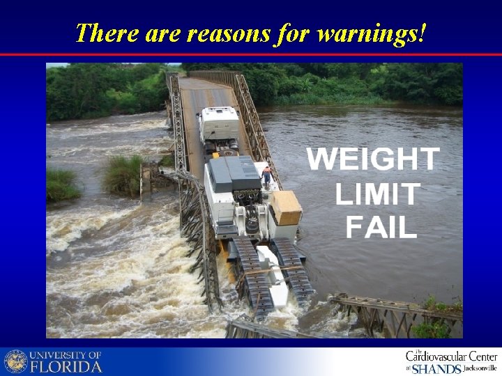 There are reasons for warnings! 