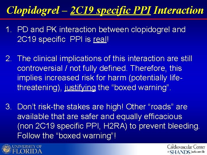 Clopidogrel – 2 C 19 specific PPI Interaction 1. PD and PK interaction between