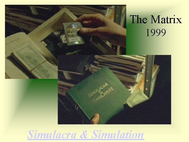 The Matrix 1999 Simulacra & Simulation 