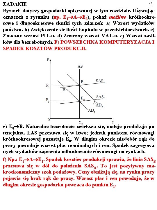 86 ZADANIE Rysunek dotyczy gospodarki opisywanej w tym rozdziale. Używając oznaczeń z rysunku (np.