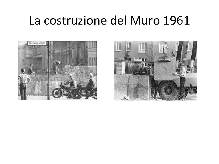 La costruzione del Muro 1961 