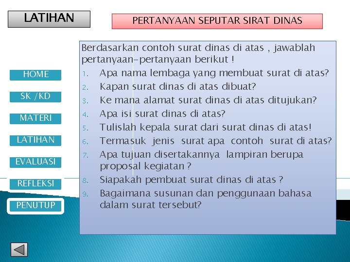 LATIHAN HOME SK /KD MATERI LATIHAN EVALUASI REFLEKSI PENUTUP PERTANYAAN SEPUTAR SIRAT DINAS Berdasarkan