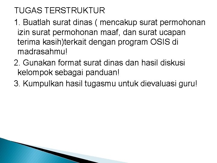 TUGAS TERSTRUKTUR 1. Buatlah surat dinas ( mencakup surat permohonan izin surat permohonan maaf,