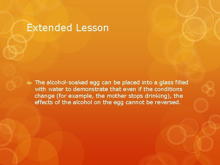 Extended Lesson The alcohol-soaked egg can be placed into a glass filled with water Extended Lesson The alcohol-soaked egg can be placed into a glass filled with water