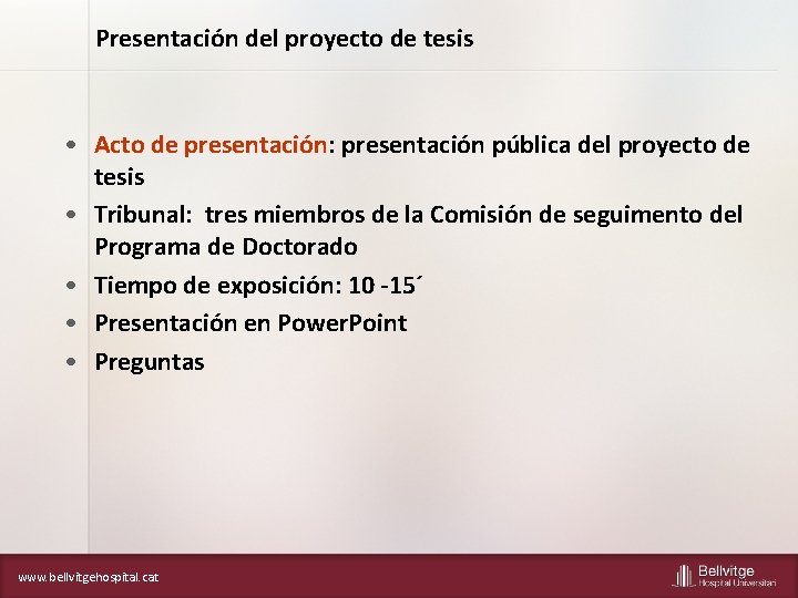 Presentación del proyecto de tesis • Acto de presentación: presentación pública del proyecto de