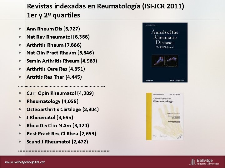 Revistas indexadas en Reumatología (ISI-JCR 2011) 1 er y 2º quartiles • Ann Rheum