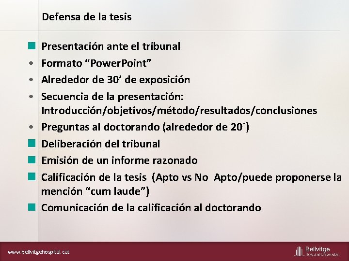 Defensa de la tesis • • Presentación ante el tribunal Formato “Power. Point” Alrededor