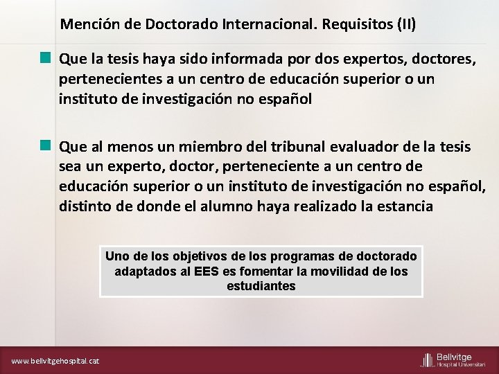 Mención de Doctorado Internacional. Requisitos (II) Que la tesis haya sido informada por dos