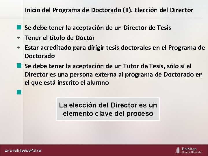 Inicio del Programa de Doctorado (II). Elección del Director Se debe tener la aceptación