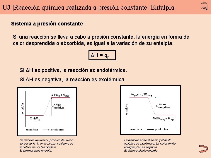 U 3 |Reacción química realizada a presión constante: Entalpía Sistema a presión constante Si