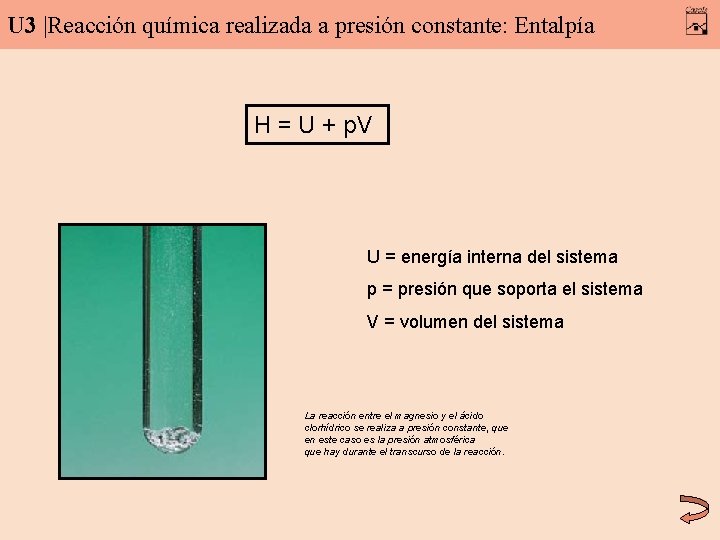 U 3 |Reacción química realizada a presión constante: Entalpía H = U + p.