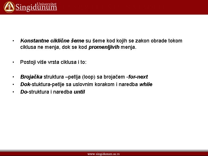  • Konstantne ciklične šeme su šeme kod kojih se zakon obrade tokom ciklusa