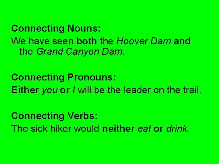 Connecting Nouns: We have seen both the Hoover Dam and the Grand Canyon Dam.