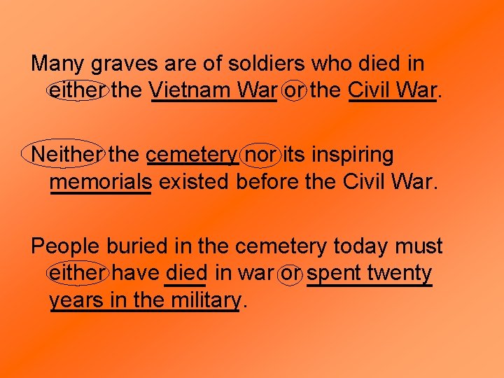 Many graves are of soldiers who died in either the Vietnam War or the