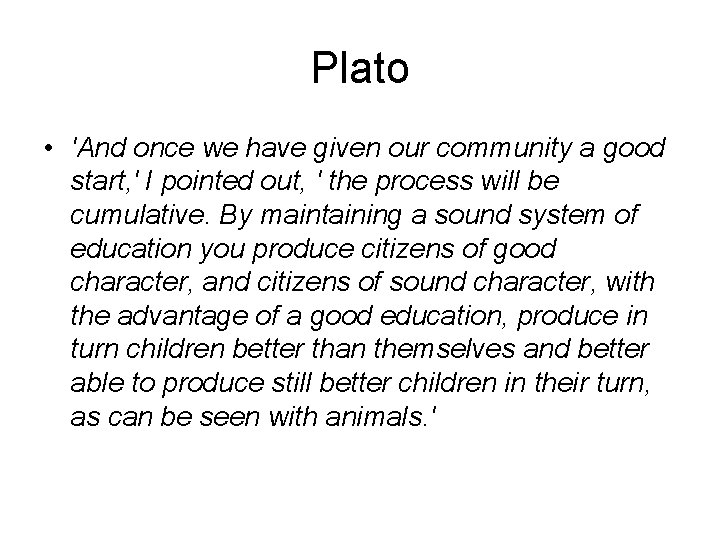 Plato • 'And once we have given our community a good start, ' I Plato • 'And once we have given our community a good start, ' I
