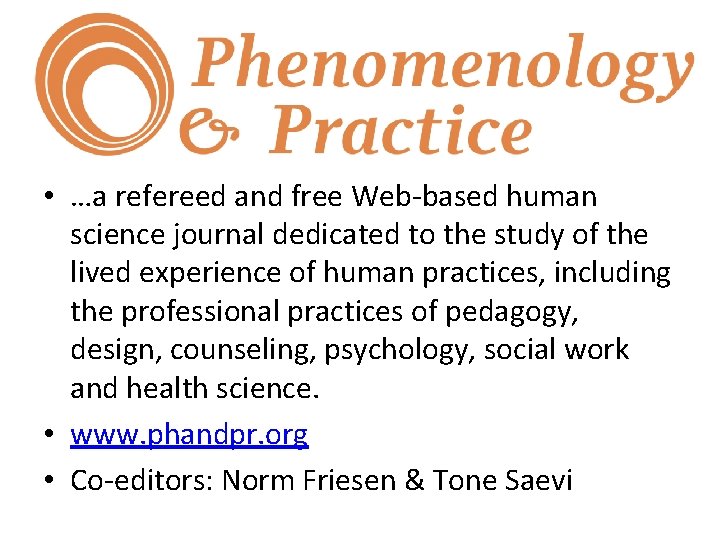  • …a refereed and free Web-based human science journal dedicated to the study