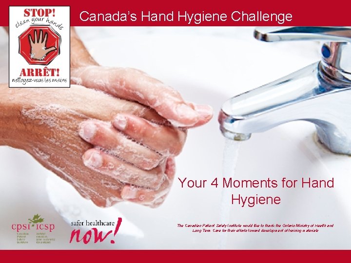 Canada’s Hand Hygiene Challenge Your 4 Moments for Hand Hygiene The Canadian Patient Safety