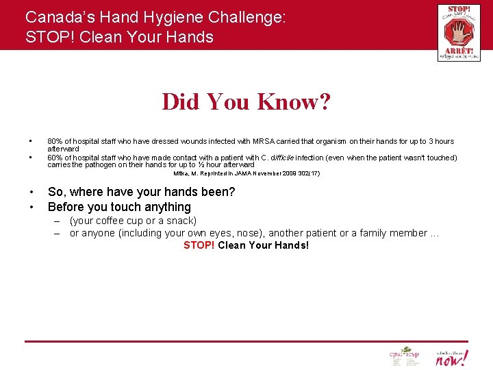 Canada’s Hand Hygiene Challenge: STOP! Clean Your Hands Did You Know? • • 80%