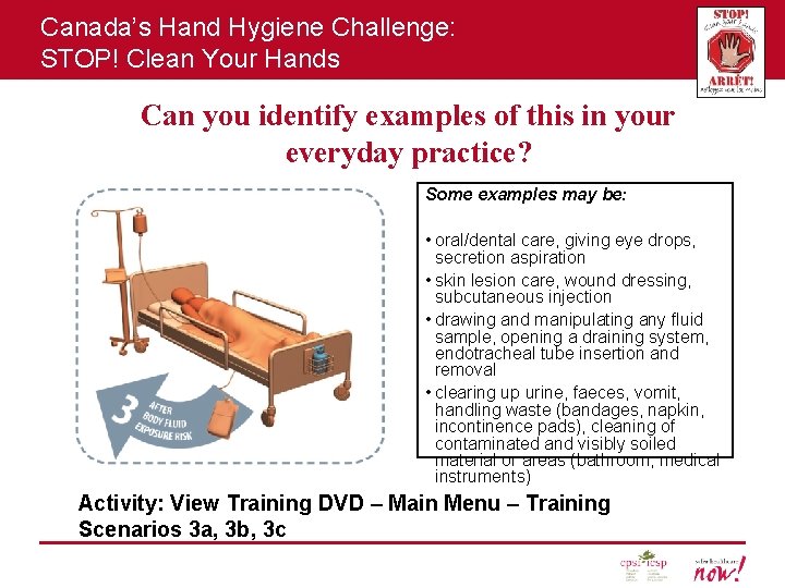 Canada’s Hand Hygiene Challenge: STOP! Clean Your Hands Can you identify examples of this