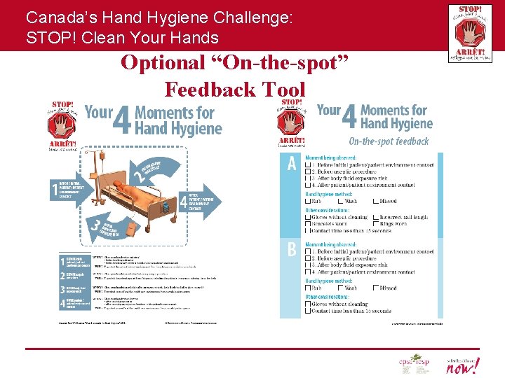 Canada’s Hand Hygiene Challenge: STOP! Clean Your Hands Optional “On-the-spot” Feedback Tool 