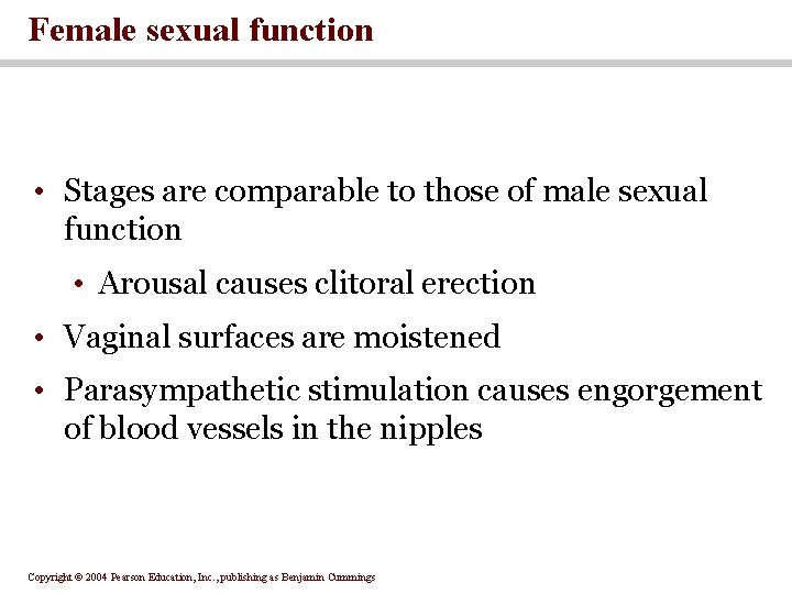 Female sexual function • Stages are comparable to those of male sexual function •