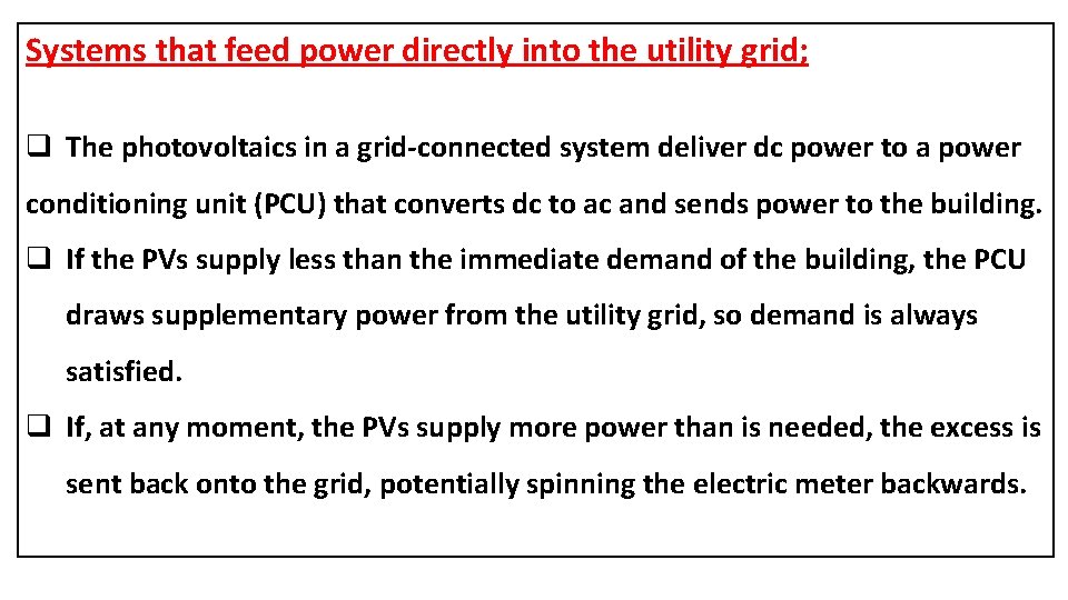 Systems that feed power directly into the utility grid; q The photovoltaics in a