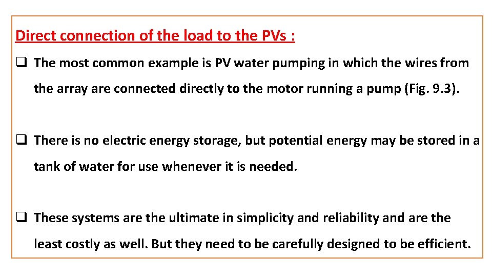 Direct connection of the load to the PVs : q The most common example