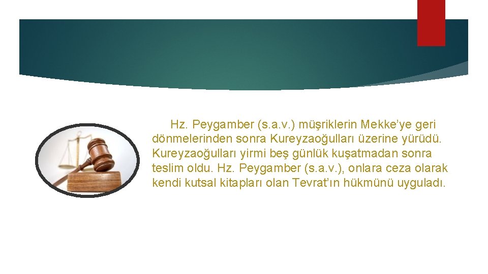 Hz. Peygamber (s. a. v. ) müşriklerin Mekke’ye geri dönmelerinden sonra Kureyzaoğulları üzerine yürüdü.