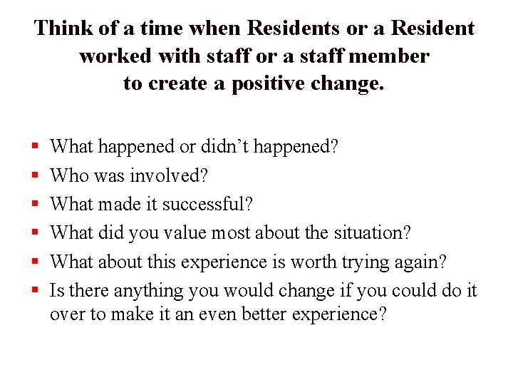 Think of a time when Residents or a Resident worked with staff or a