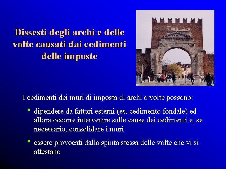 Dissesti degli archi e delle volte causati dai cedimenti delle imposte I cedimenti dei