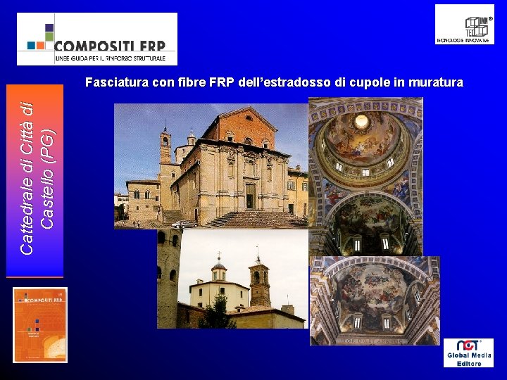 Cattedrale di Città di Castello (PG) Fasciatura con fibre FRP dell’estradosso di cupole in