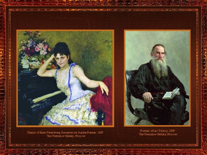 Pianist of Saint-Petersburg Conservatory Sophie Menter, 1887 The Tretyakov Gallery, Moscow Portrait of Leo