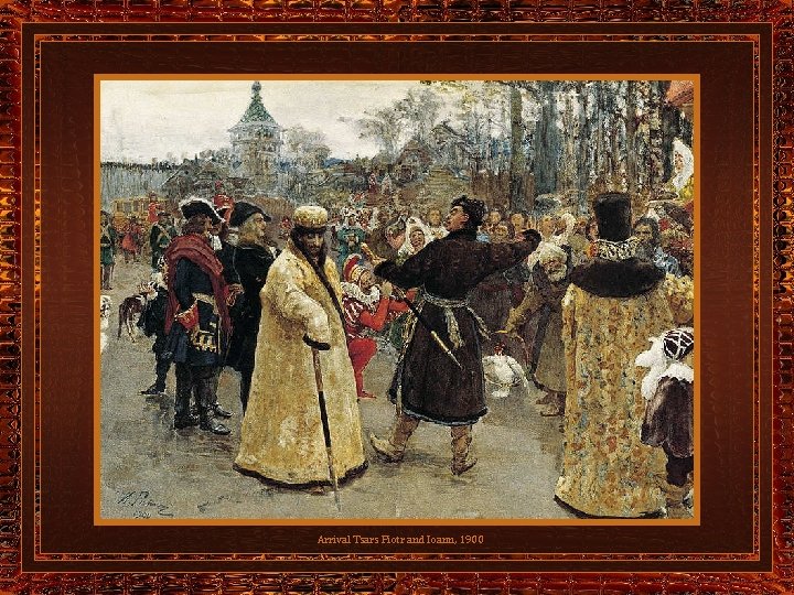 Arrival Tsars Piotr and Ioann, 1900 