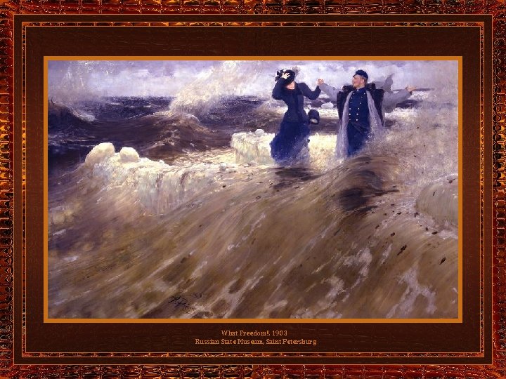 What Freedom!, 1903 Russian State Museum, Saint Petersburg 