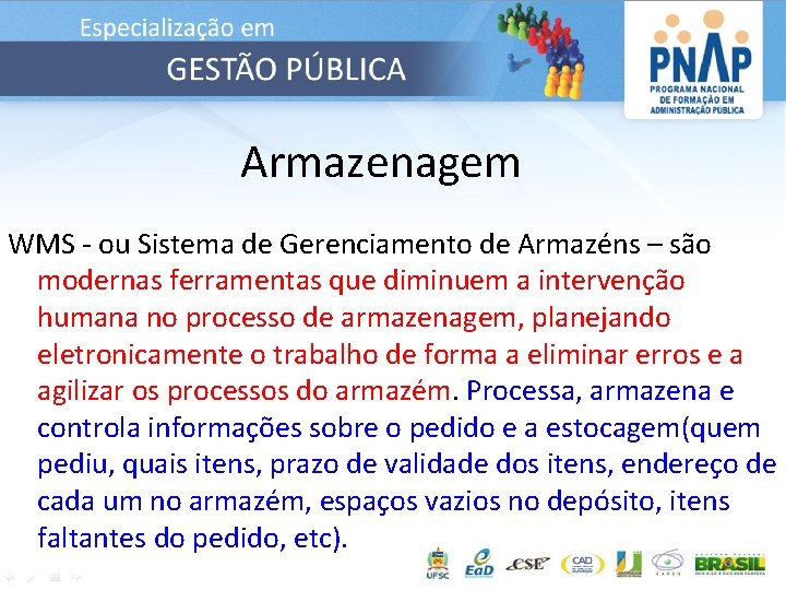 Armazenagem WMS - ou Sistema de Gerenciamento de Armazéns – são modernas ferramentas que